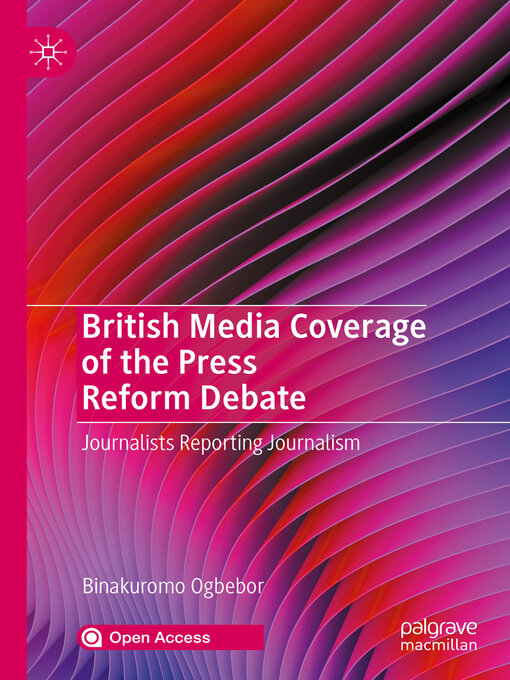 Title details for British Media Coverage of the Press Reform Debate by Binakuromo Ogbebor - Available